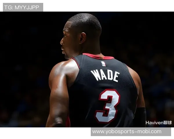 鲍威尔深情回忆韦德影响热火文化融入篮球生涯